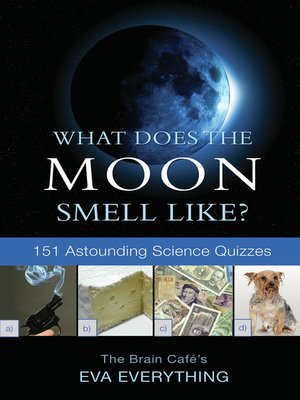 cover image of What Does the Moon Smell Like?